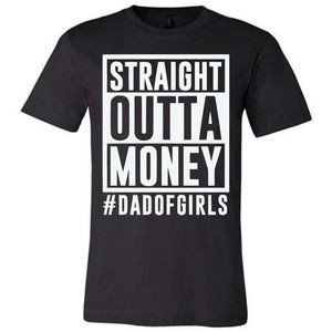 Straight Outta Money Dad Life Graphic Tee